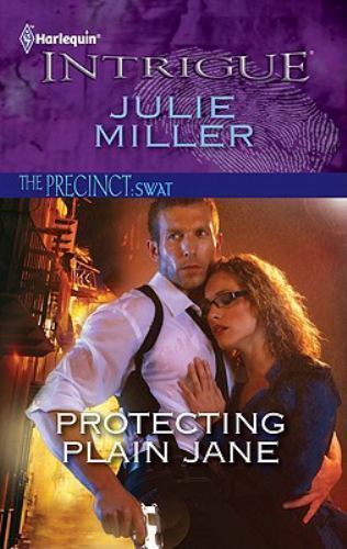 Protecting Plain Jane; The Precinct: SWAT, – 0373695330, paperback, Julie Miller