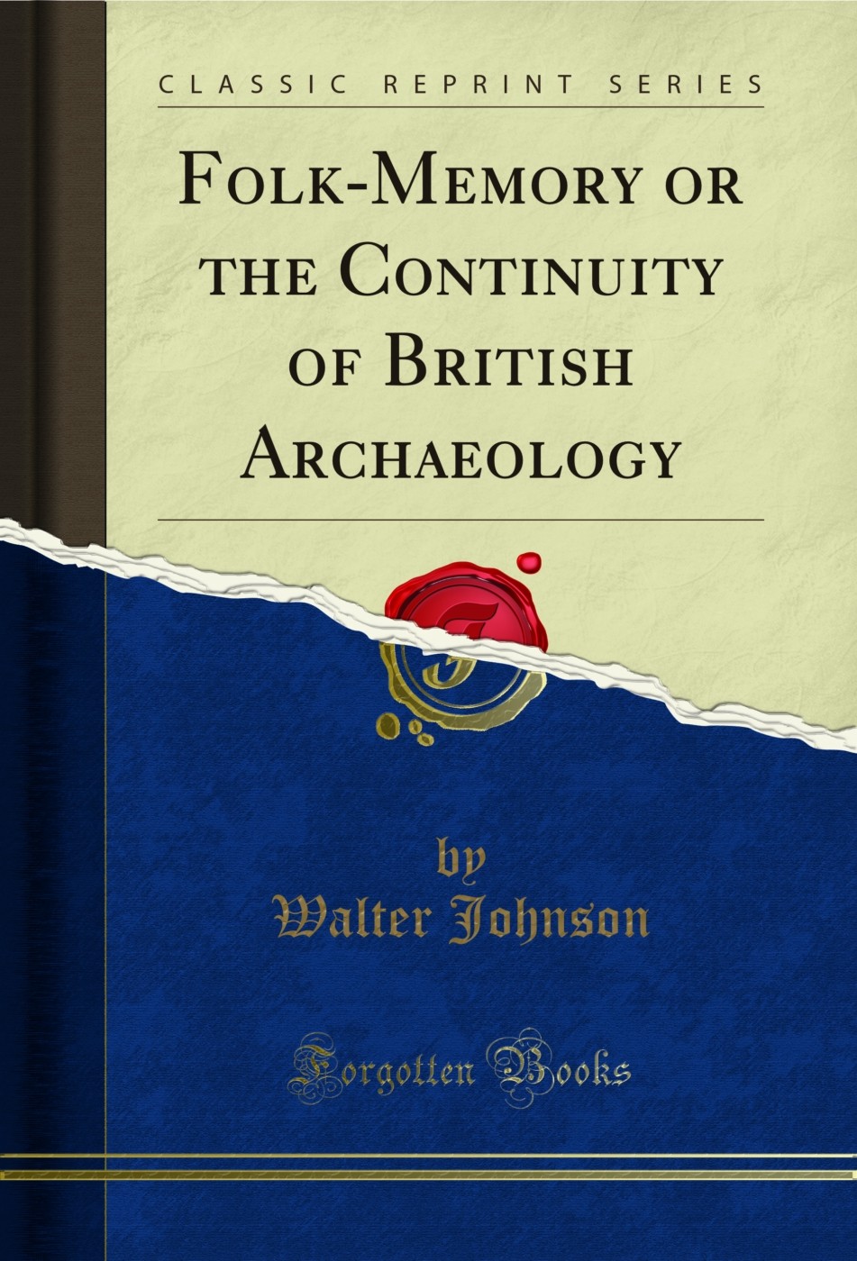 Folk-Memory or the Continuity of British Archaeology (Classic Reprint)
