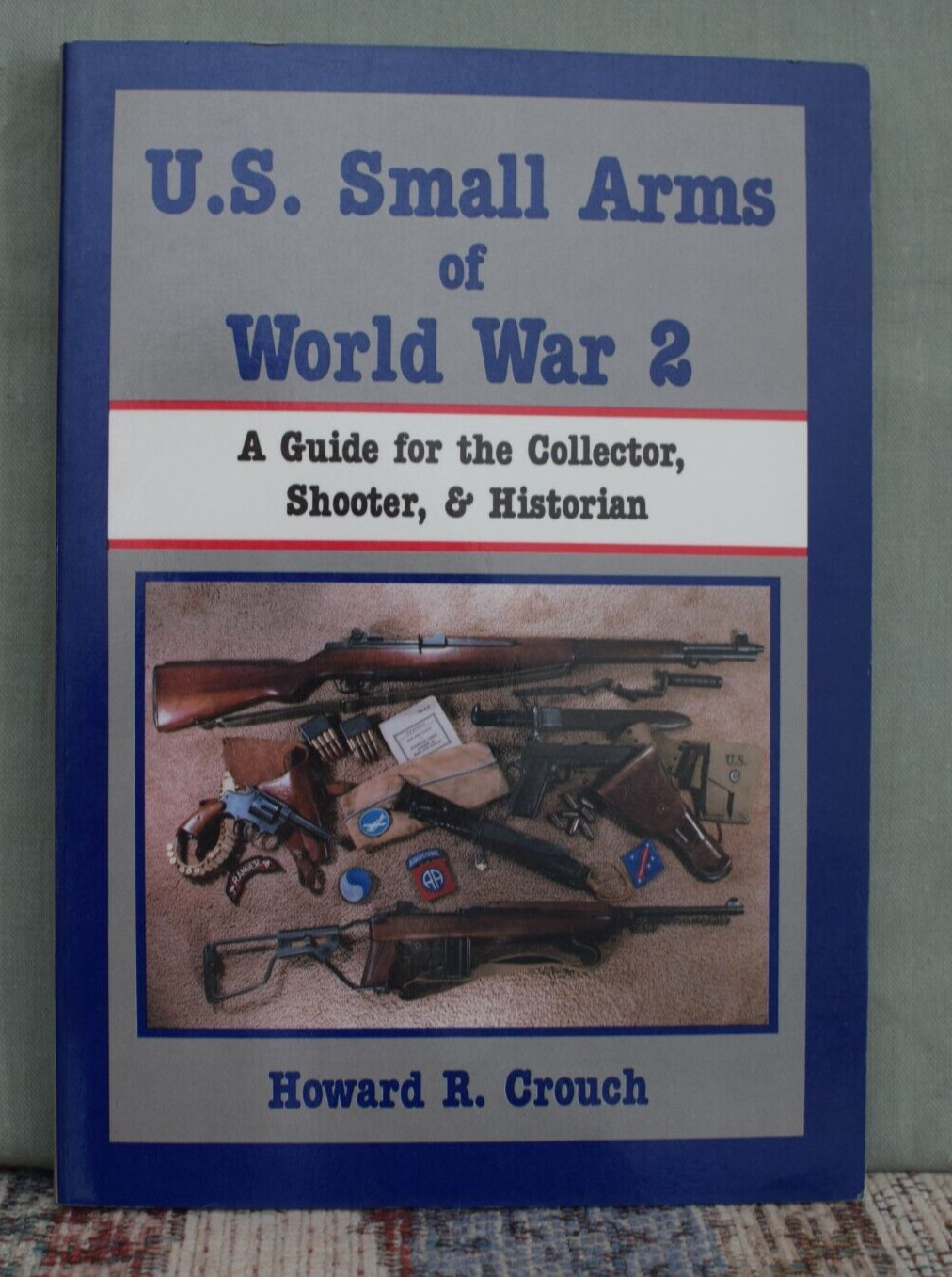 U.S. SMALL ARMS OF WORLD WAR 2 book by CROUCH