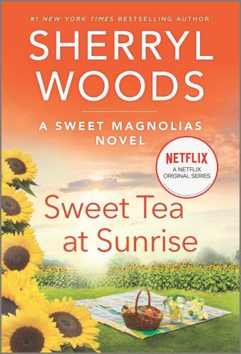 Sweet Tea at Sunrise: A Novel (A Sweet Magnolias Novel, 6) – GOOD