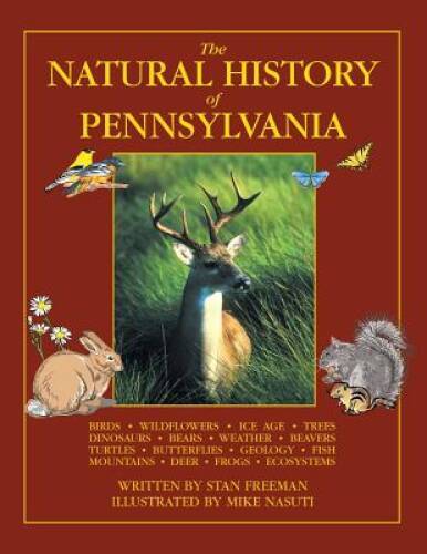 The Natural History of Pennsylvania – Paperback By Freeman, Stan – GOOD
