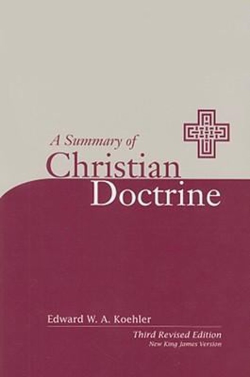 A Summary of Christian Doctrine Paperback Edward W. A. Koehler