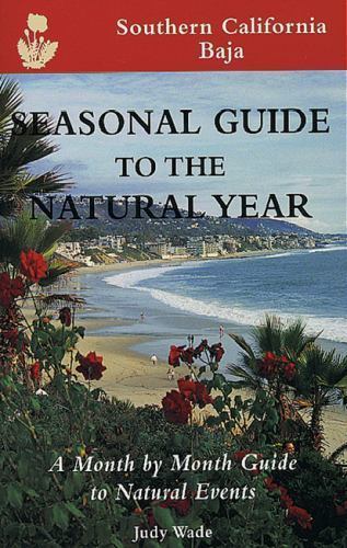Seas. Gde.-So. California: A Month-By-Month Guide to Natural Events