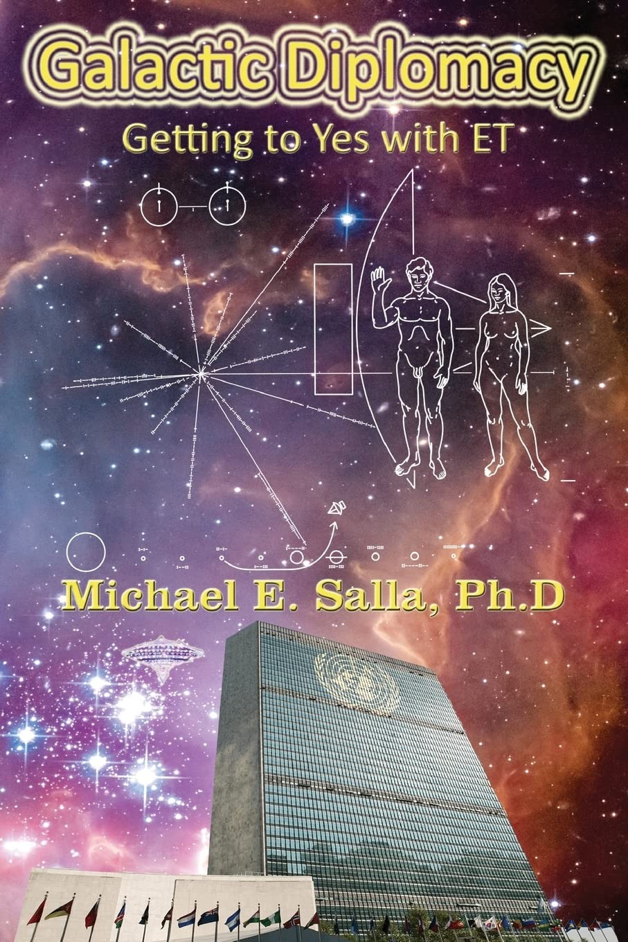 Galactic Diplomacy: Getting to Yes with ET by Dr Michael E Salla