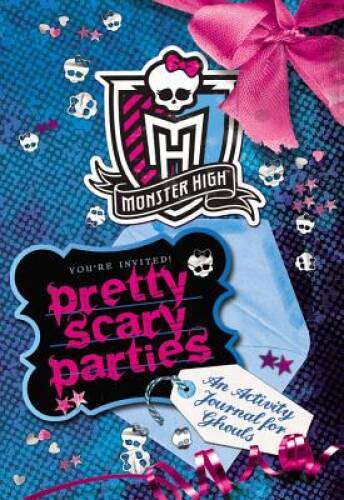 Monster High: Pretty Scary Parties: An Activity Journal for Ghouls – GOOD