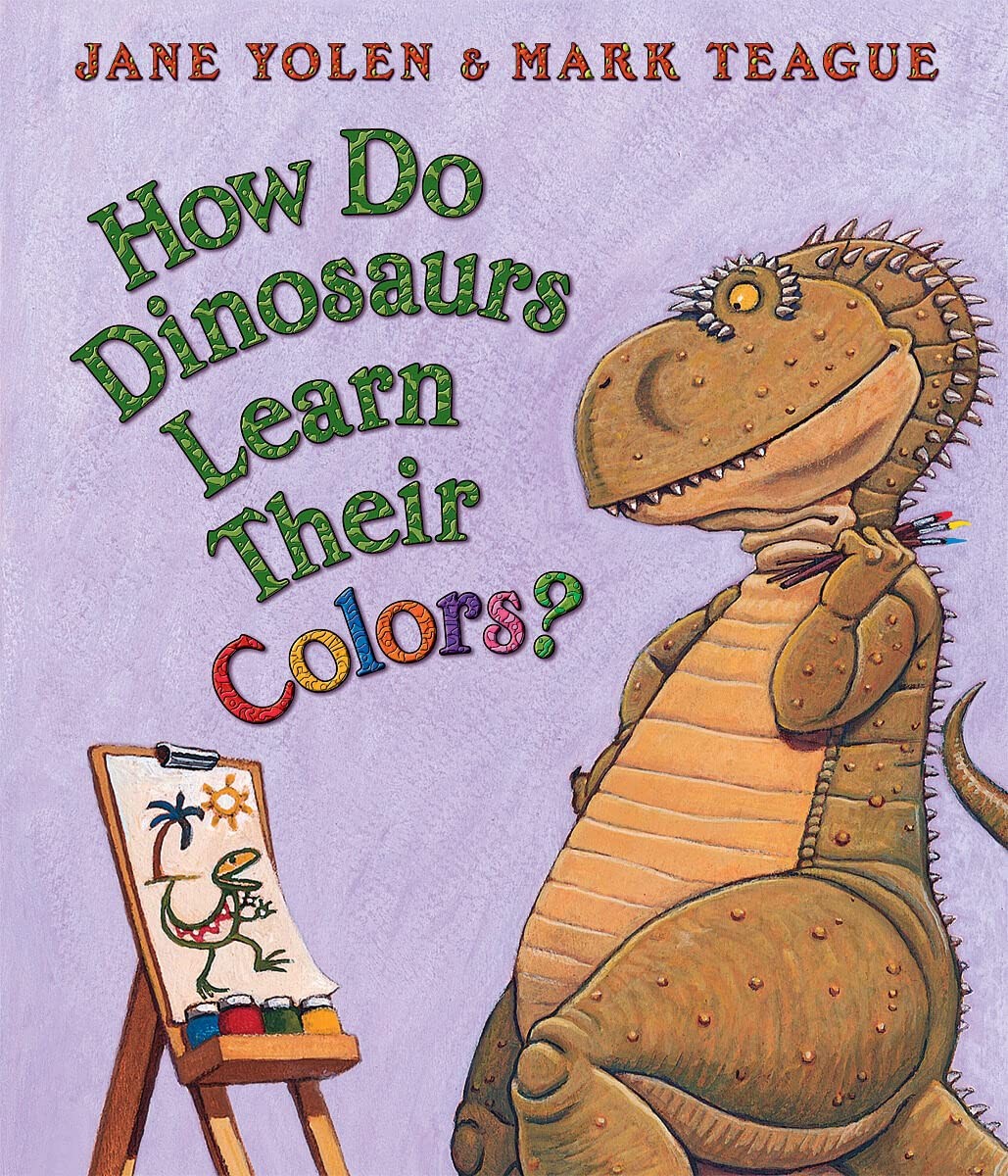 How Do Dinosaurs Learn Their Colors? – Teague, Mark|Yolen, Jane – Very Good …