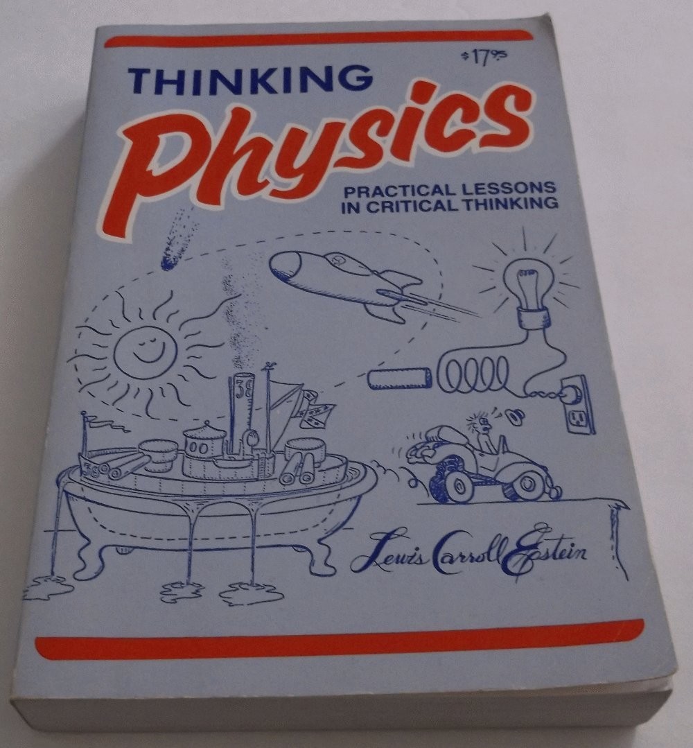 Thinking Physics : Practical Lessons in Critical Thinking, Gedanken Physics