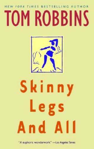 Skinny Legs and All – Paperback By Tom Robbins – GOOD