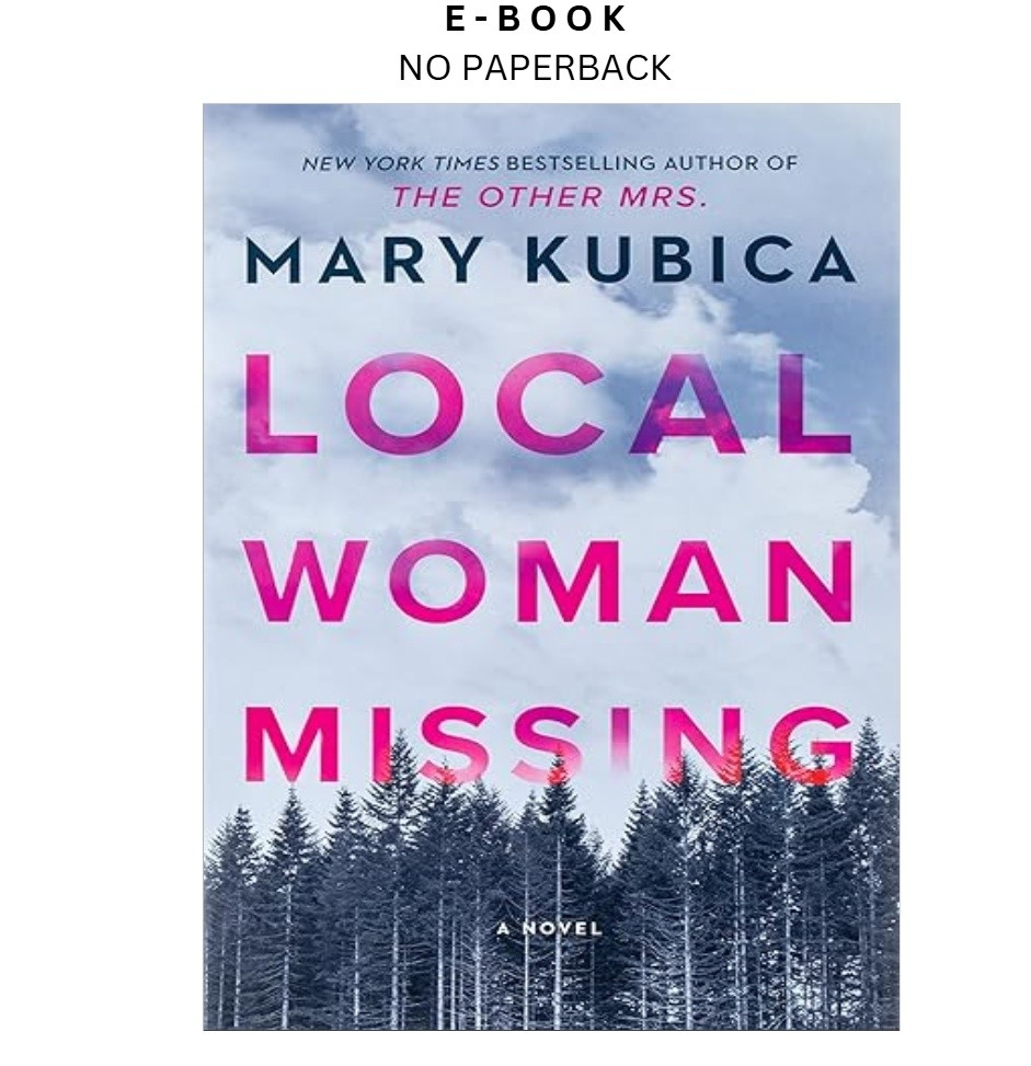 Local Woman Missing: A Novel of Domestic Suspense – A Twiste, Mary Kubica 2021