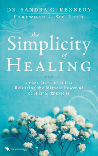 The Simplicity of Healing: A Practical Guide to Releasing the Miracl – VERY GOOD
