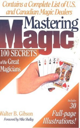 Mastering Magic: 100 Secrets o – VERY GOOD