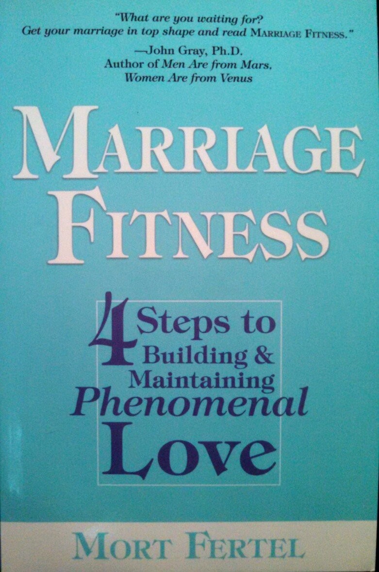 Marriage Fitness: 4 Steps to Building & Maintaining Phenomenal Love – Fertel…