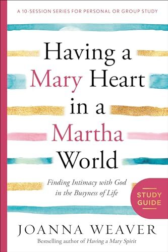 Having a Mary Heart in a Martha Worl…, Weaver, Joanna