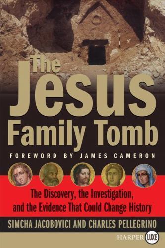 The Jesus Family Tomb by Jacobovici, Simcha; Pellegrino, Charles