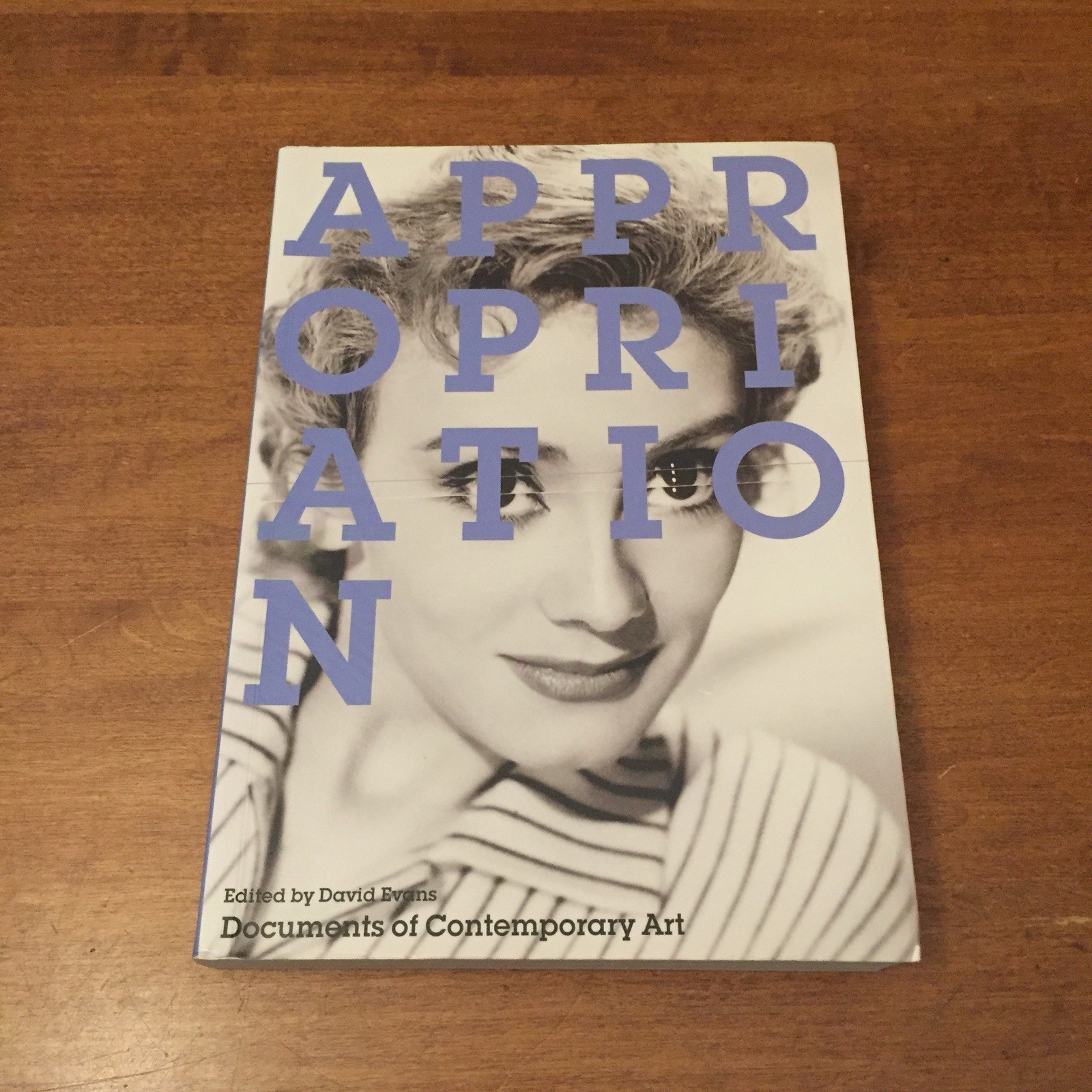 Appropriation (Whitechapel: Documents of Contemporary Art) Editor David Evans G+
