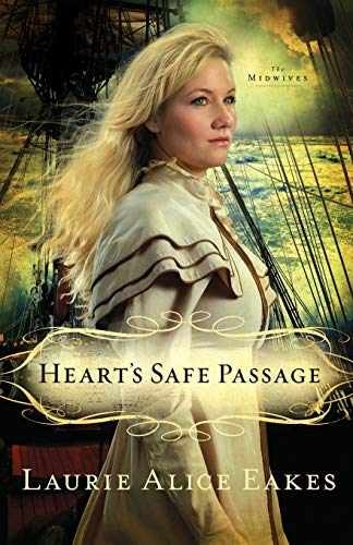 Heart’s Safe Passage: A Novel – Paperback, by Eakes Laurie Alice – Very Good