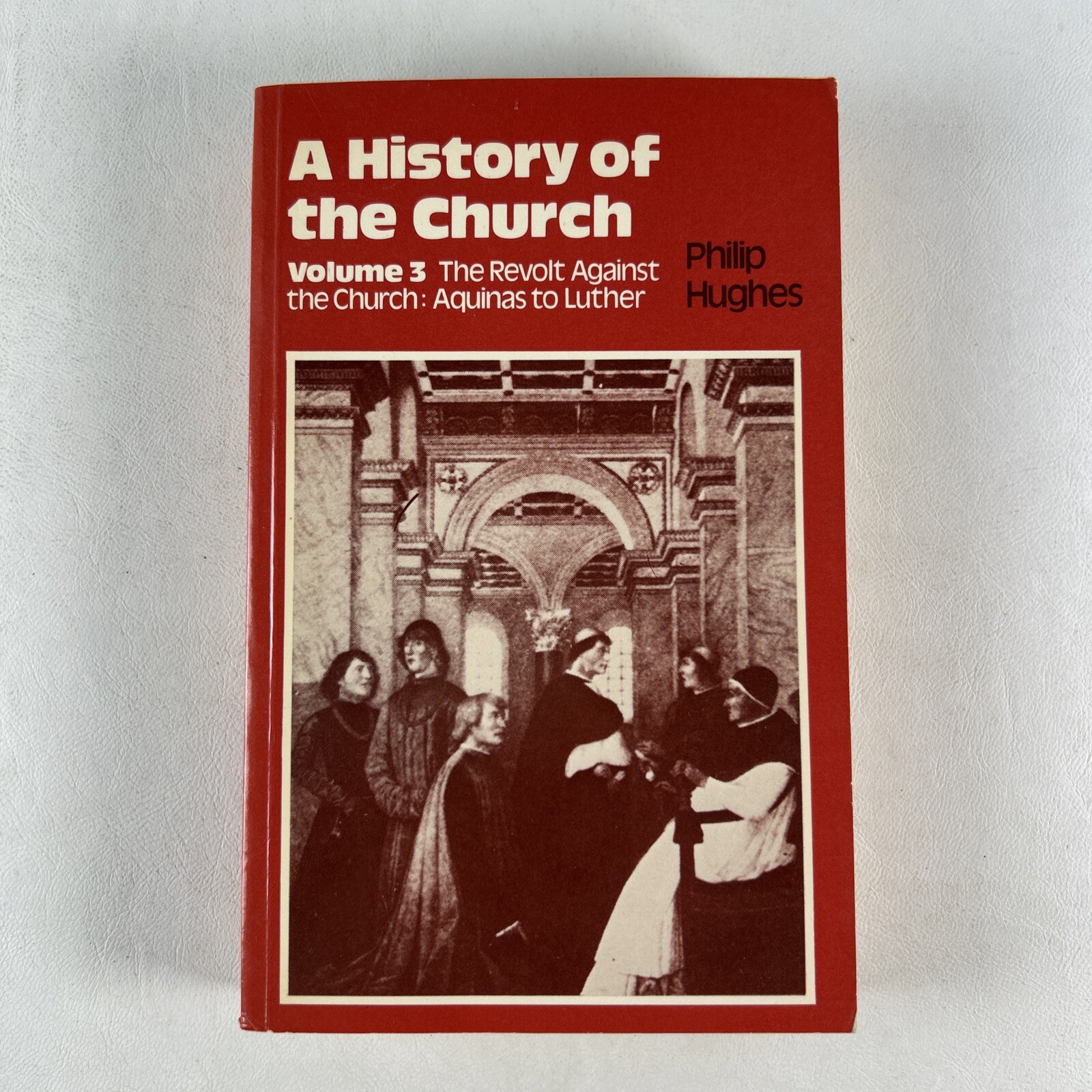 Philip Hughes A HISTORY OF THE CHURCH Volumes 3 – Sheed and Ward 1979 PB