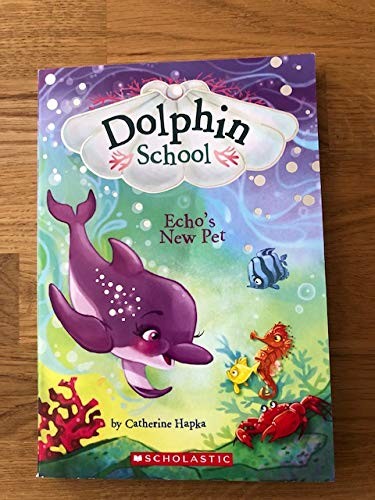 Echo’s New Pet (Dolphin Diaries #5) by Hapka, Catherine