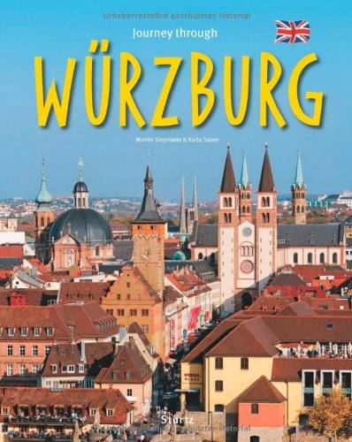 JOURNEY THROUGH WURZBURG (JOURNEY THROUGH SERIES) By Karla Sauer & Martin Mint