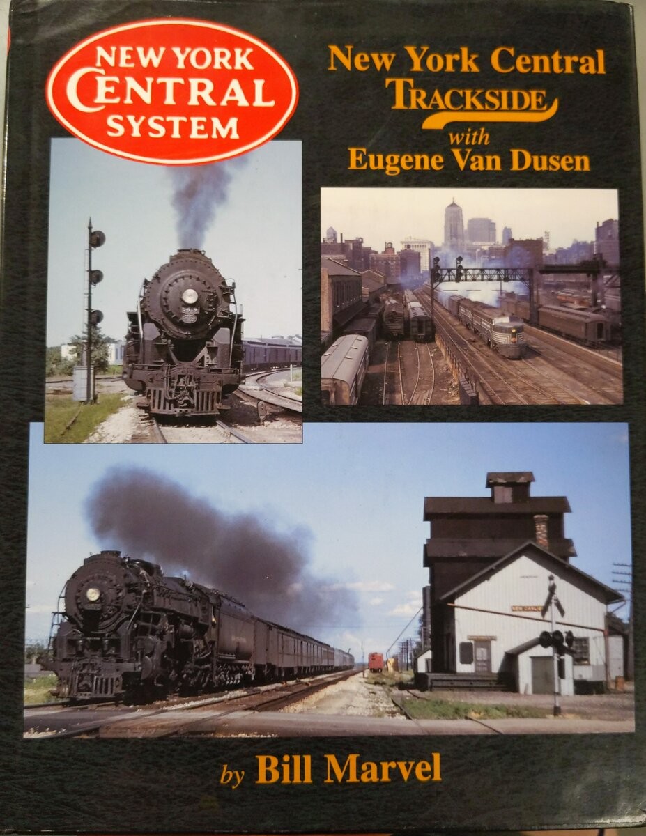 New York Central Trackside with Eugene Van Dusen Hardcover Book By Bill Marvel