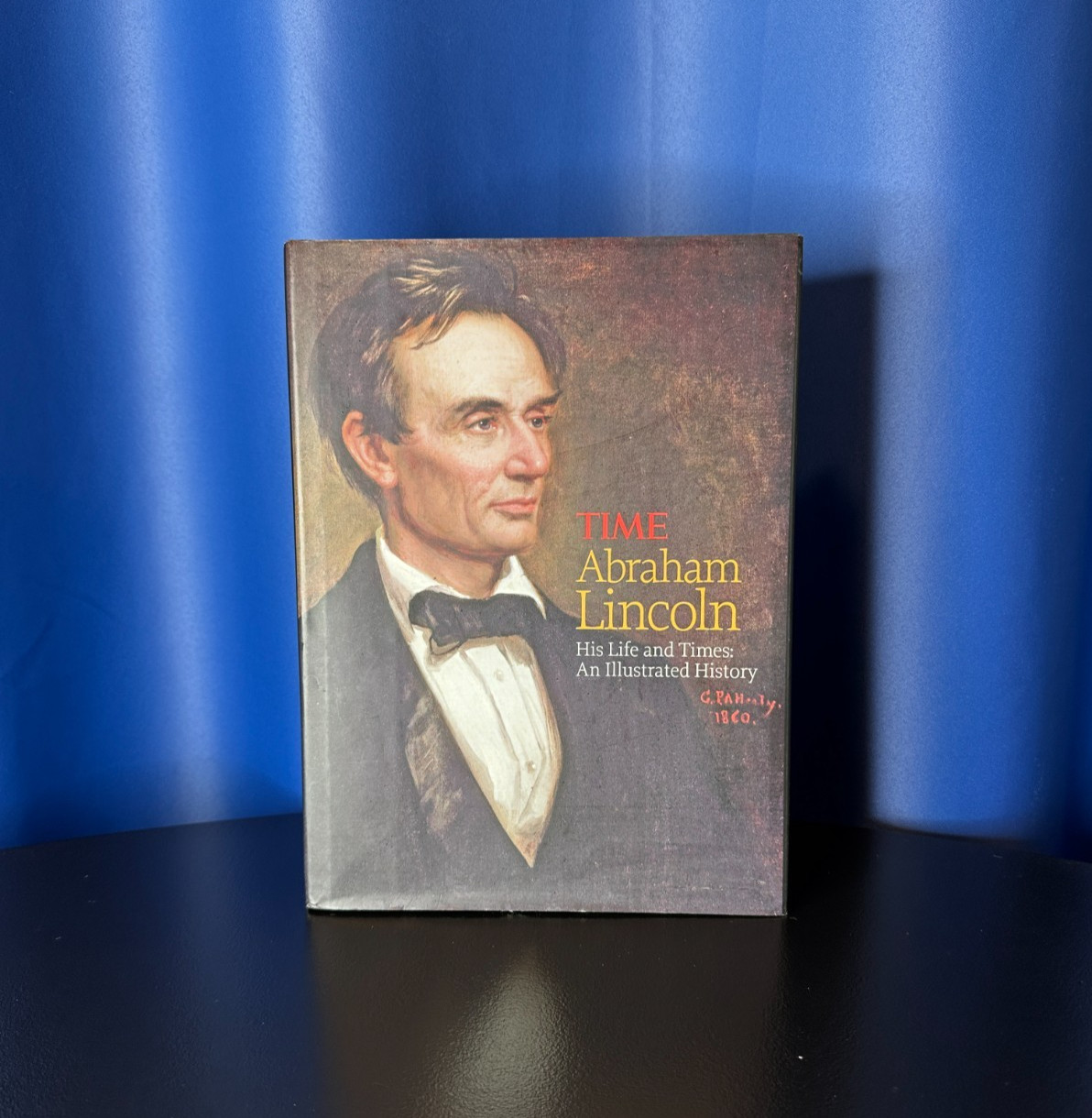 Abraham Lincoln – His Life and Times – An Illustrated History – 138 Pages – 2009