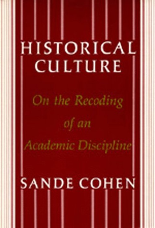 Historical Culture : On the Recoding of an Academic Discipline Sa