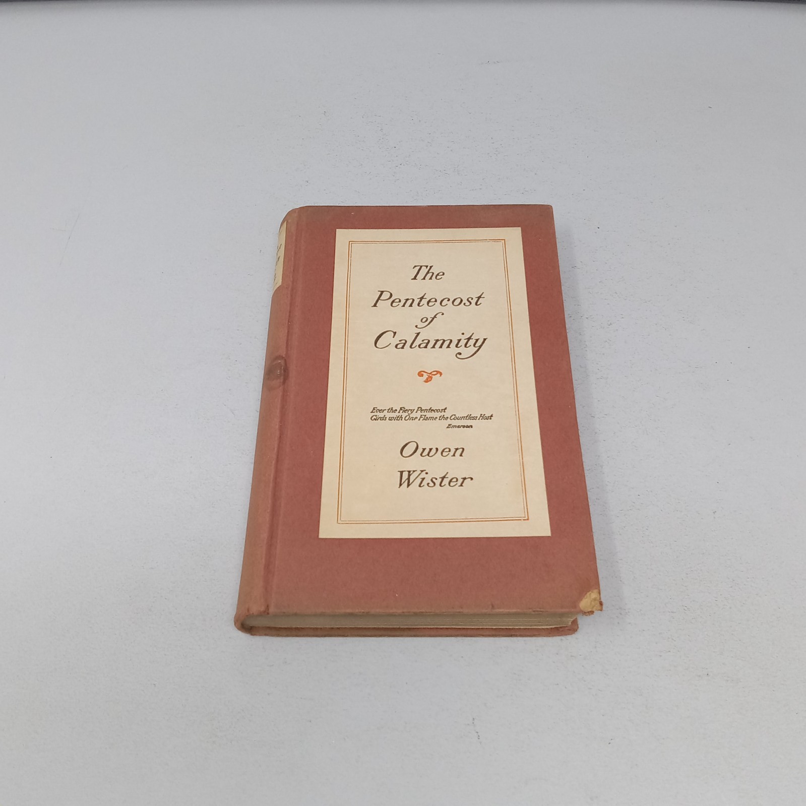 The Pentecost of Calamity: 1917 The Macmillan Company Hardcover by Owen Wister