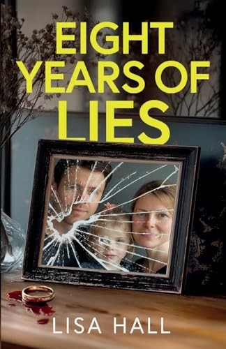 Eight Years of Lies A Totally – VERY GOOD