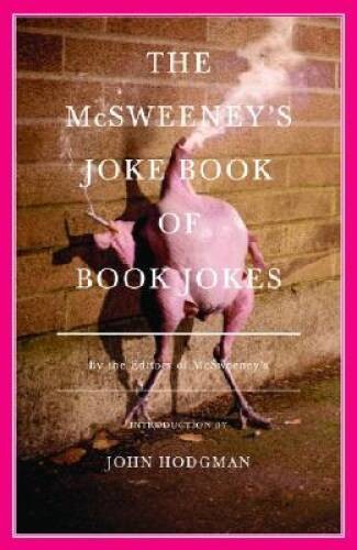The McSweeneys Joke Book of Book Jokes – Paperback By McSweeneys – VERY GOOD