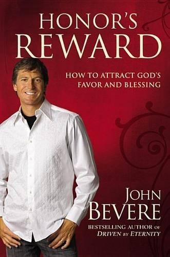 Honor’s Reward: How to Attract God’s Favor and Bless… by Bevere, John Hardback