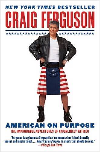 American on Purpose: The Improbable Adventures of an Unlikely Patriot – GOOD