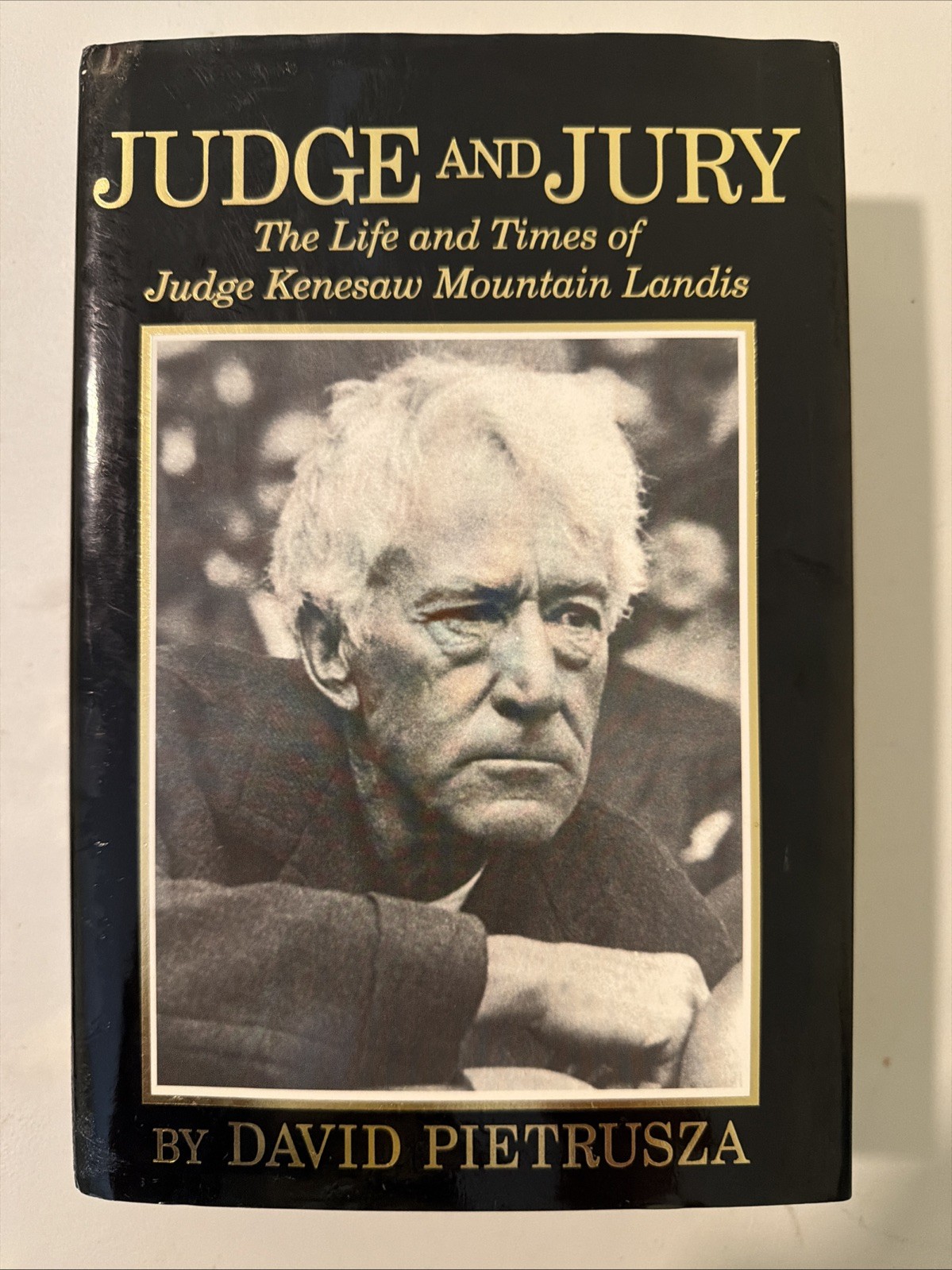 Judge and Jury : The Life and Times of Judge Kenesaw Mountain Landis by David…