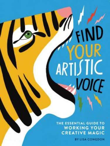 Find Your Artistic Voice: The Essential Guide to Working Your Creativ – GOOD