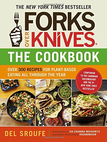Forks Over Knives – The Cookbook by Del Sroufe 1615190619 The Fast Free Shipping