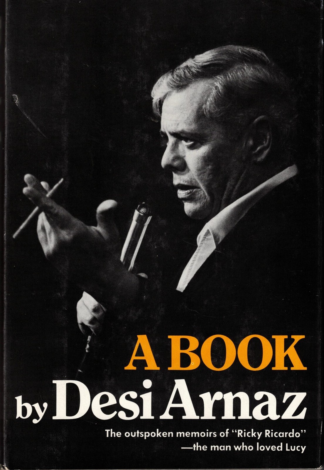 A BOOK by Desi ARNAZ 1976 Hardcover MEMOIR I Love Lucy Lucille Ball UNREAD COPY