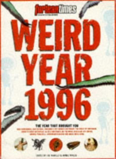 Weird Year 1996: The Best of Strange Days By Steve Moore,James W