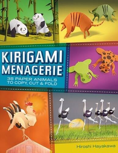 Kirigami Menagerie: 38 Paper Animals to Copy, Cut Fold – Paperback – GOOD