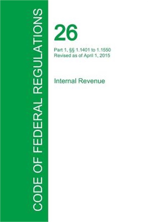 Code of Federal Regulations Title 26, Volume 14, April 1, 2015 (Paperback or Sof
