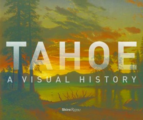 Tahoe : A Visual History Hardcover