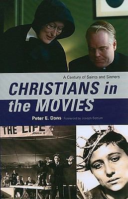 Christians in the Movies: A Century of Saints and Sinners (Sheed & Ward Books)