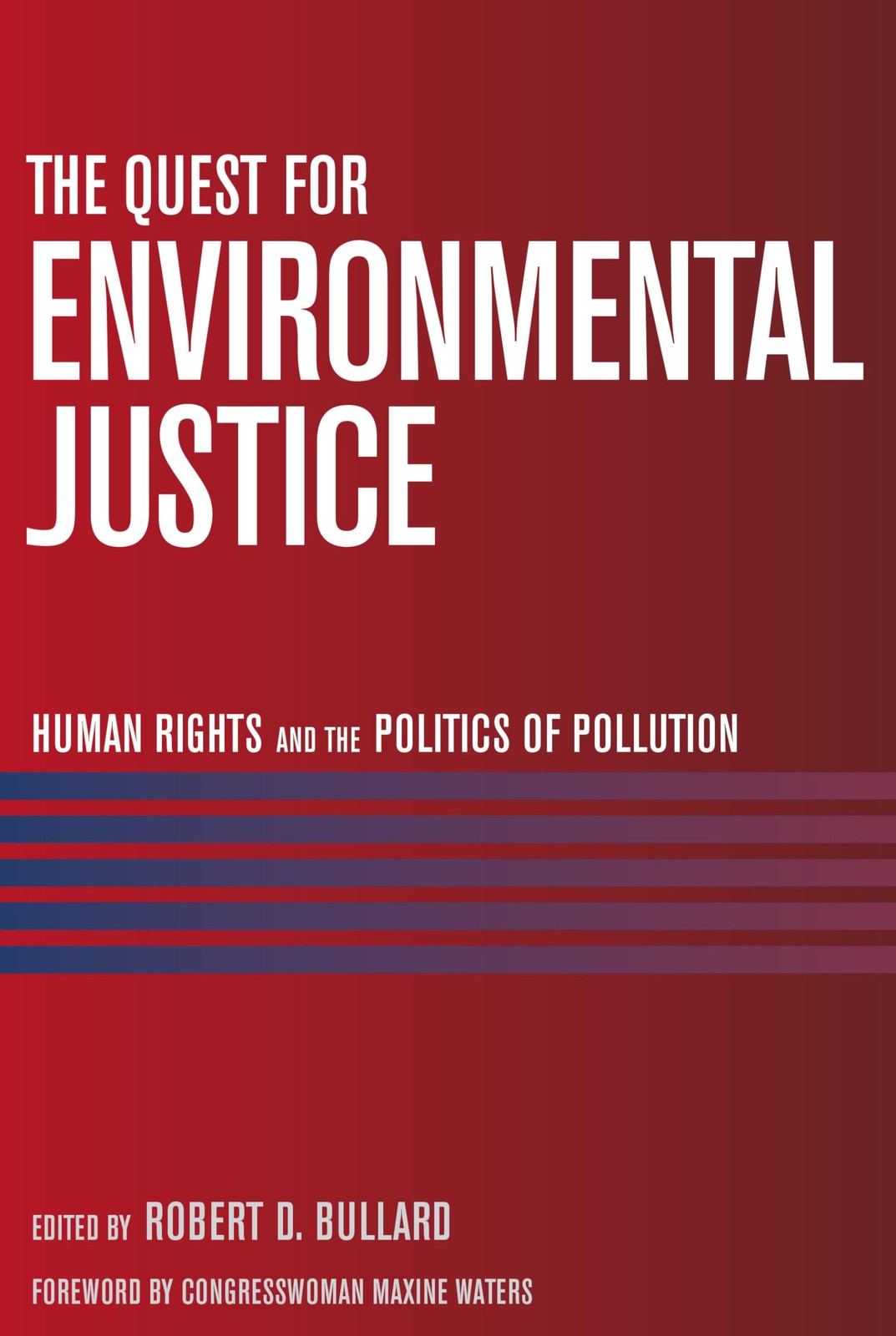 The Quest for Environmental Justice: Human Rights and the Politics of Pollut…