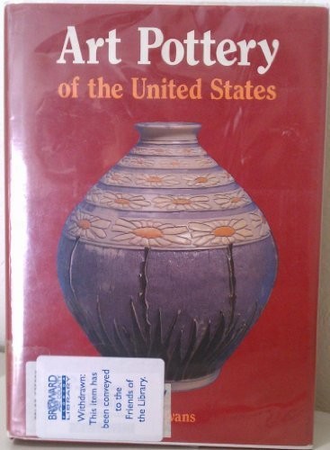 ART POTTERY OF THE UNITED STATES: AN ENCYCLOPEDIA OF By Paul Evans – Hardcover