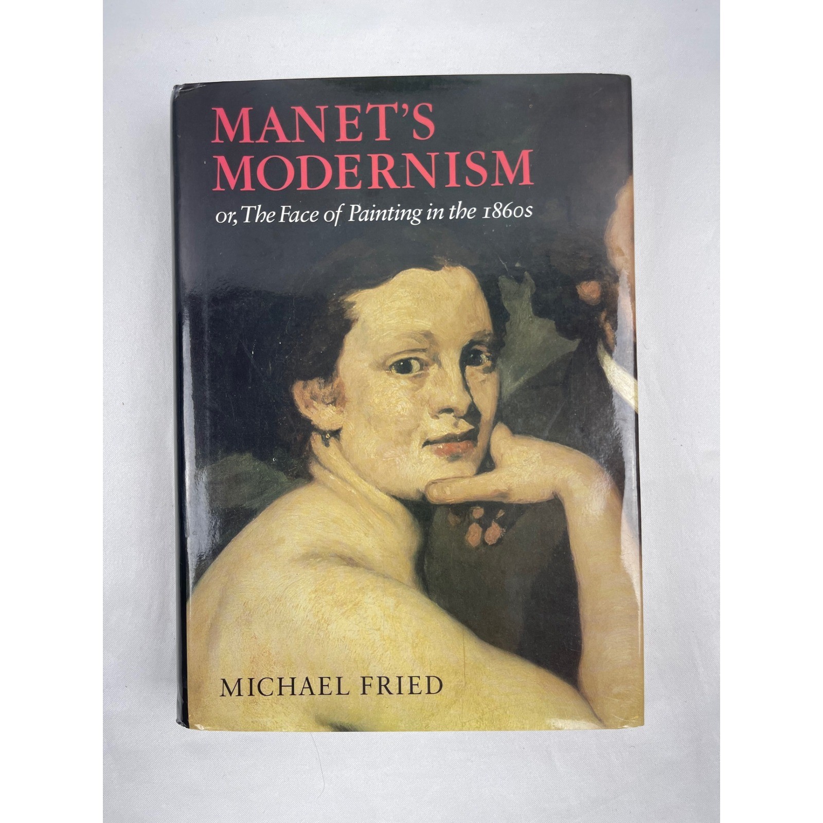 University of Chicago Press Manet’s Modernism Michael Fried 1996 Art History