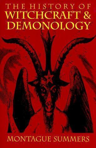 The History of Witchcraft and Demonology by Montague Summers