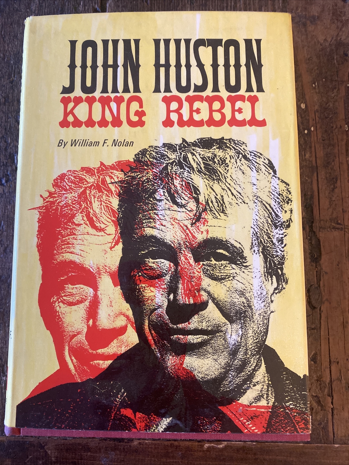 John Huston King Rebel by William F Nolan 1965 Hardcover Book Dust Jacket GREAT