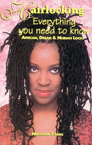 HAIRLOCKING:EVERYTHING YOU NEED TO KNOW By Nekhena Evans **BRAND NEW**
