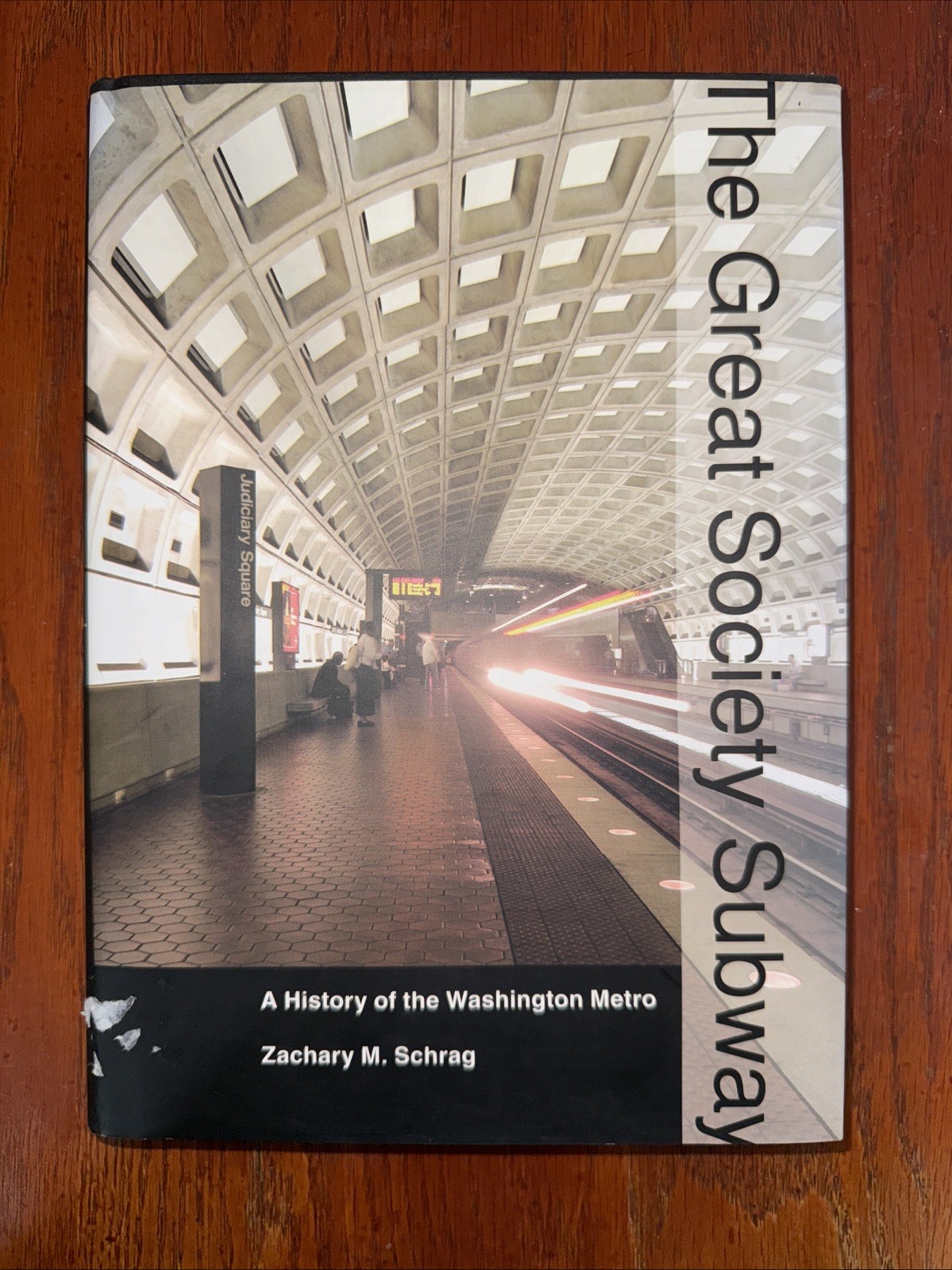 Great Society Subway : A History of the Washington Metro by Zachary M. Schrag…
