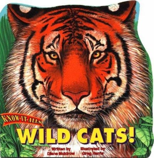 Wild Cats! Know-It-All Series Greg Harris Diane Muldrow