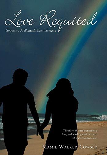Love Requited: Sequel to a Woman’s Silent Screams, Cowser 9781440149368 New-,