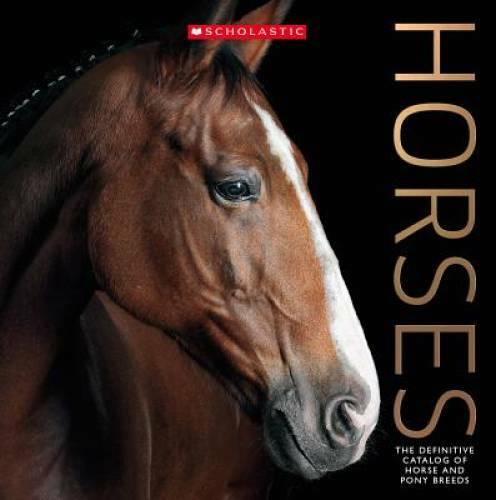 Horses: The Definitive Catalog of Horse and Pony Breeds – Flexibound – GOOD